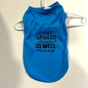 I’m not spoiled my human as well trained pet T-shirt